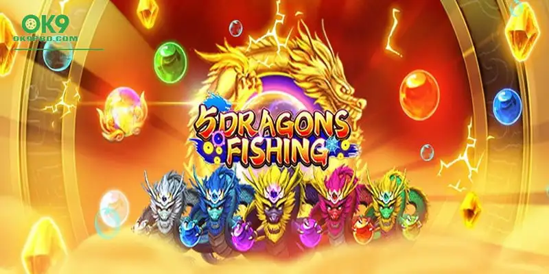 Ưu điểm giúp 5 Dragon Fishing tạo ấn tượng tốt với khách hàng 