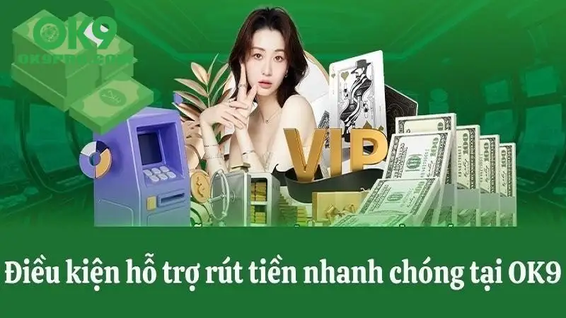 Cược thủ phải đáp ứng đủ các điều kiện rút tiền từ OK9