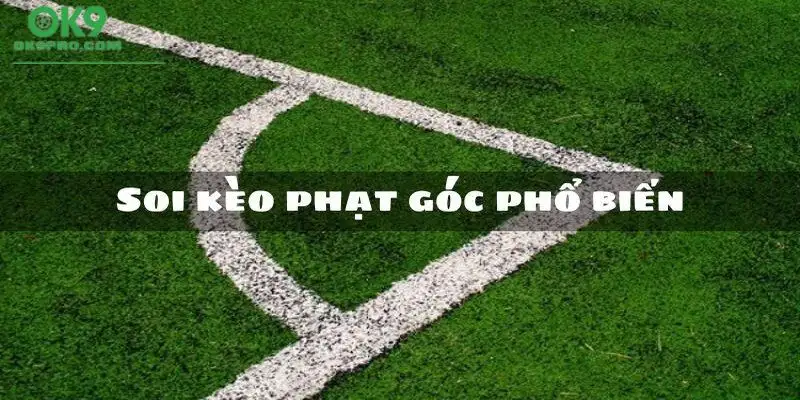 Một số kinh nghiệm soi kèo góc từ các nhà chuyên gia