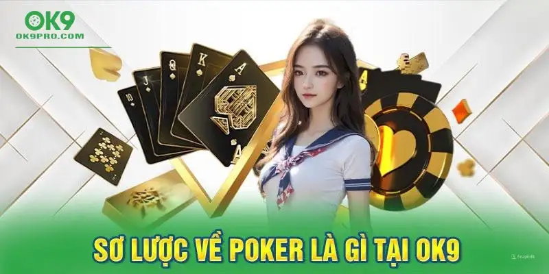 Sơ lược chung về Poker OK9