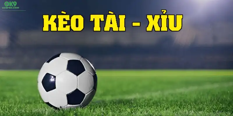 Tỷ lệ kèo tài xỉu